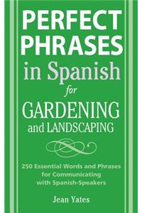 Perfect Phrases in Spanish for Gardening and Landscaping