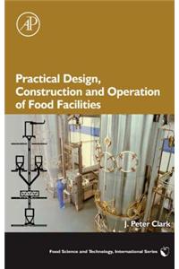 Practical Design, Construction and Operation of Food Facilities