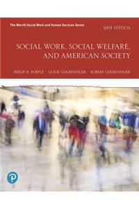 Social Work, Social Welfare and American Society Plus Mylab Helping Professions with Enhanced Pearson Etext -- Access Card Package