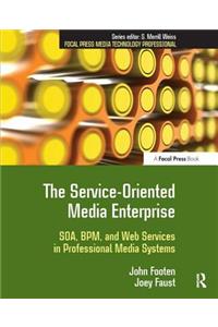 The Service-Oriented Media Enterprise