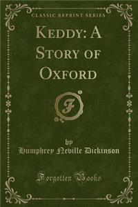 Keddy: A Story of Oxford (Classic Reprint)