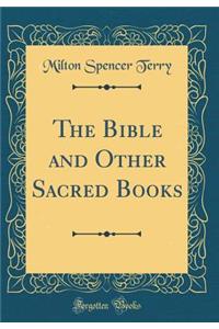 The Bible and Other Sacred Books (Classic Reprint)