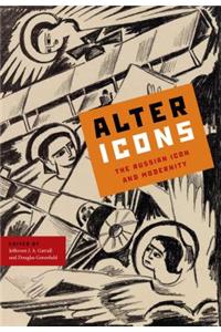 Alter Icons: The Russian Icon and Modernity
