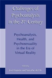 Challenges of Psychoanalysis in the 21st Century