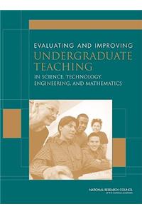 Evaluating and Improving Undergraduate Teaching in Science, Technology, Engineering, and Mathematics