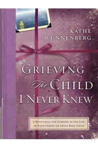 Grieving the Child I Never Knew