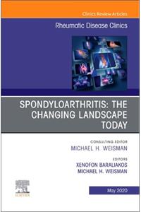 Spondyloarthritis: The Changing Landscape Today, an Issue of Rheumatic Disease Clinics of North America