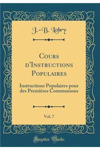 Cours d'Instructions Populaires, Vol. 7: Instructions Populaires pour des Premières Communions (Classic Reprint)