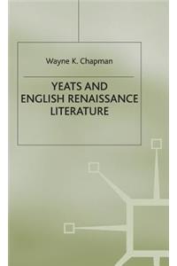 Yeats and English Renaissance Literature