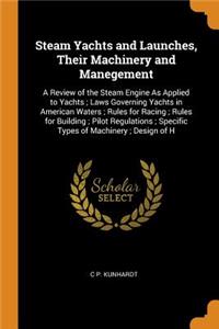 Steam Yachts and Launches, Their Machinery and Manegement