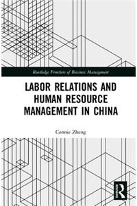 Labor Relations and Human Resource Management in China