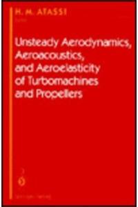 Unsteady Aerodynamics, Aeroacoustics, and Aeroelasticity of Turbomachines and Propellers