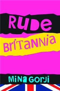 Rude Britannia