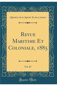 Revue Maritime Et Coloniale, 1885, Vol. 87 (Classic Reprint)