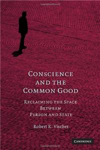 Conscience and the Common Good