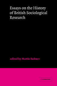 Essays on the History of British Sociological Research