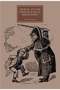 Dickens and the Popular Radical Imagination