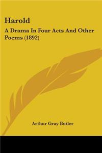 Harold: A Drama In Four Acts And Other Poems (1892)