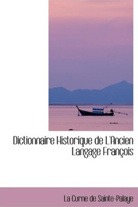 Dictionnaire Historique de L'Ancien Langage Francois