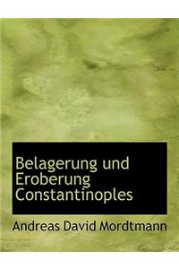 Belagerung Und Eroberung Constantinoples