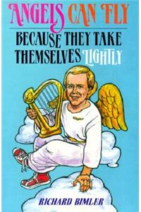 Angels Can Fly Because They Take Themselves Lightly