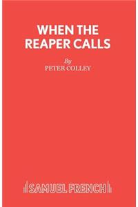 When the Reaper Calls