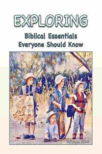 Exploring Biblical Essentials Everyone Should Know