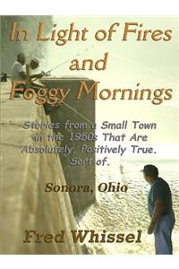 In Light of Fires and Foggy Mornings