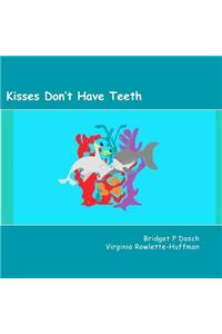 Kisses Don't Have Teeth