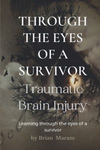 Through The Eyes of a Survivor - TBI