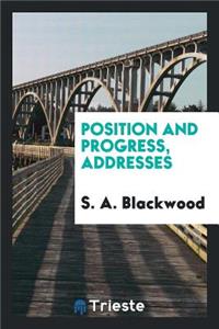 Position and Progress, Addresses