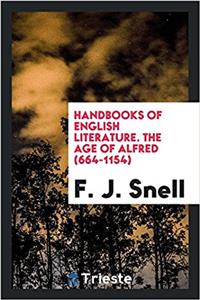 Handbooks of English Literature. The age of Alfred (664-1154)