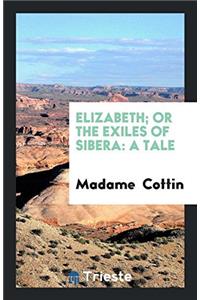 ELIZABETH; OR THE EXILES OF SIBERA: A TA