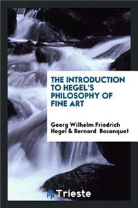 The Introduction to Hegel's Philosophy of Fine Art