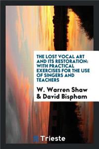 The Lost Vocal Art and Its Restoration