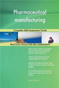 Pharmaceutical manufacturing Complete Self-Assessment Guide