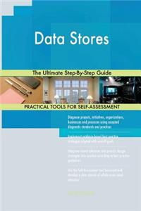 Data Stores The Ultimate Step-By-Step Guide