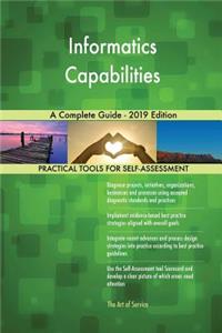 Informatics Capabilities A Complete Guide - 2019 Edition