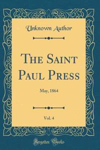 The Saint Paul Press, Vol. 4: May, 1864 (Classic Reprint)