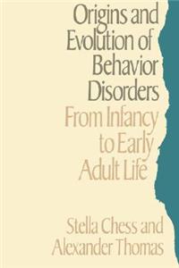 Origins and Evolution of Behavioral Disorders: From Infancy to Adult Life