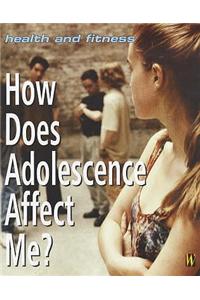 How Does Adolescence Affect Me?