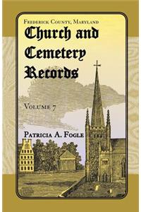 Frederick County, Maryland Church and Cemetery Records, Volume 7