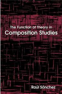 Function of Theory in Composition Studies