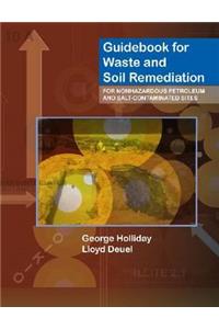 Guidebook for Waste and Soil Remediation for Nonhazardous Petroleum and Salt-Contaminated Sites