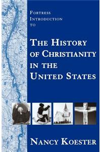 Fortress Introduction to the History of Christianity in the United States