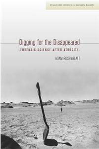 Digging for the Disappeared: Forensic Science After Atrocity