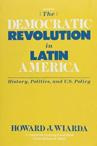 The Democratic Revolution in Latin America: History, Politics and U.S. Policy (Twentieth Century Fund Book)