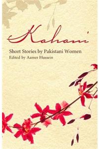 Kahani: Short Stories by Pakistani Women