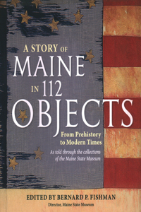 A Story of Maine in 112 Objects
