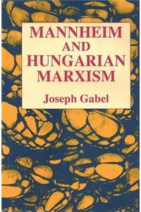 Karl Mannheim and Hungarian Marxism